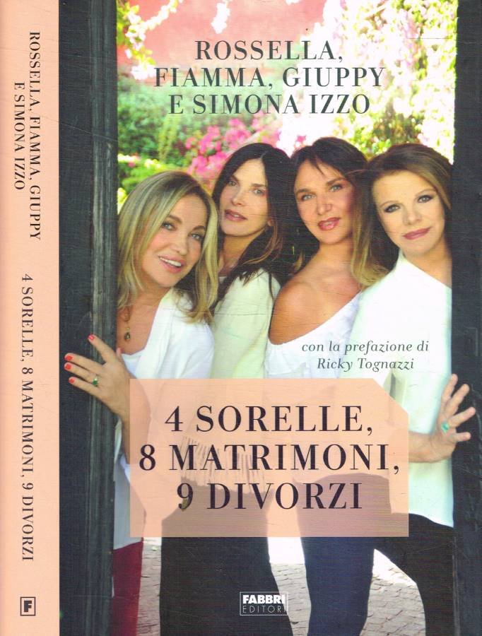 4 sorelle, 8 matrimoni, 9 divorzi