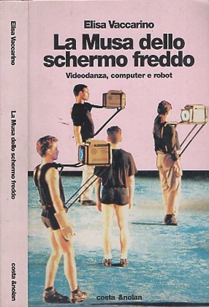 La musa dello schermo freddo Videodanza, computer e robot