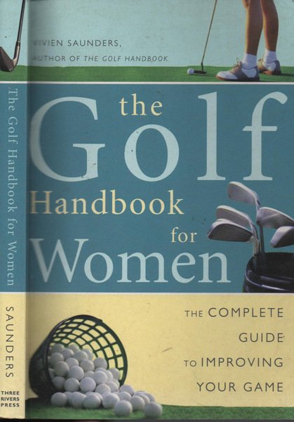 The golf handbook for woman The complete guide to improving …