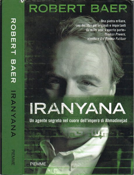 Iranyana Un agente segreto nel cuore dell'impero di Ahmadinejad