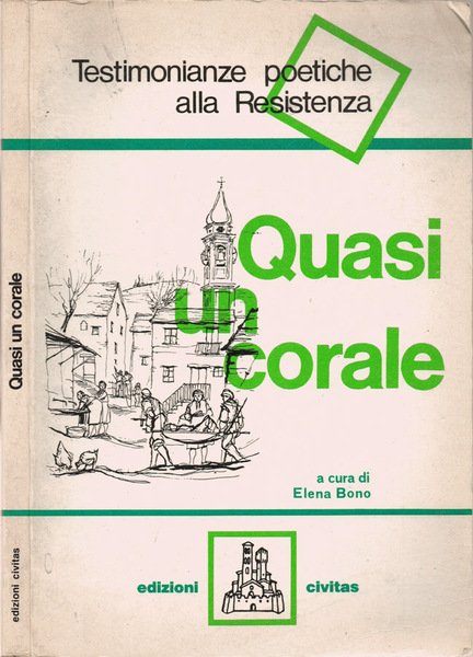 Quasi un corale Testimonianze poetiche alla Resistenza