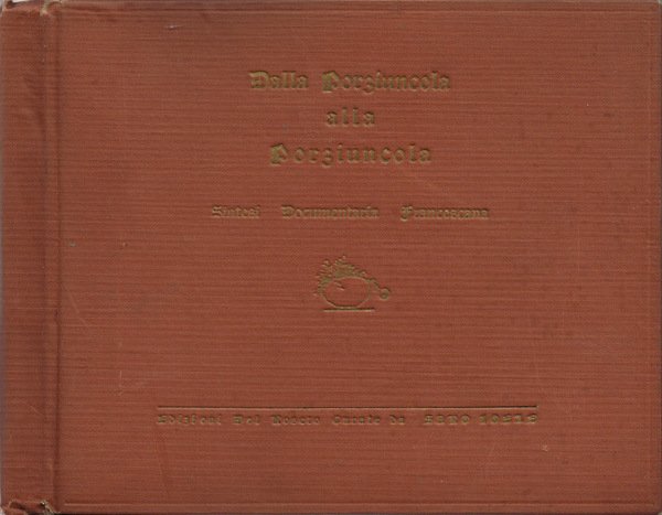 Dalla Porziuncola alla Porziuncola Sintesi Documentaria Francescana | Immagine principale