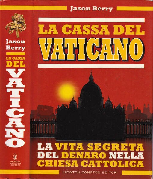 La cassa del Vaticano La vita segreta del denaro nella Chiesa cattolica
