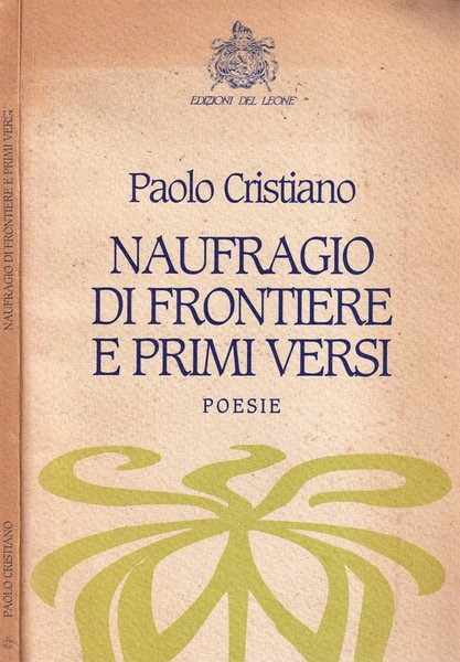 Naufragio di frontiere e primi versi Poesie