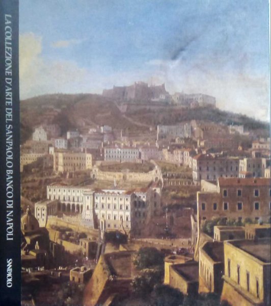La collezione d'arte del Sanpaolo Banco di Napoli