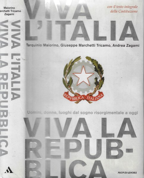 Viva l'Italia Viva la Repubblica Uomini, donne, luoghi dal sogno …