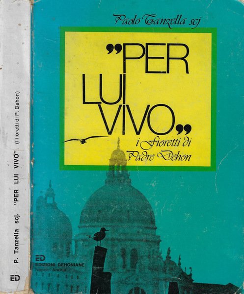 Per lui vivo I fioretti di Padre Dehon