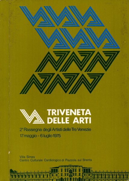 Triveneta delle arti 2a rassegna degli Artisti delle Tre Venezie. 17 maggio - 6 luglio 1975