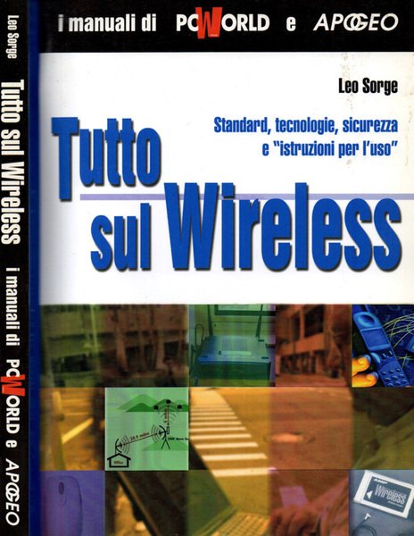Tutto su Wireless Standard, tecnologie, sicurezza e istruzioni per l'uso
