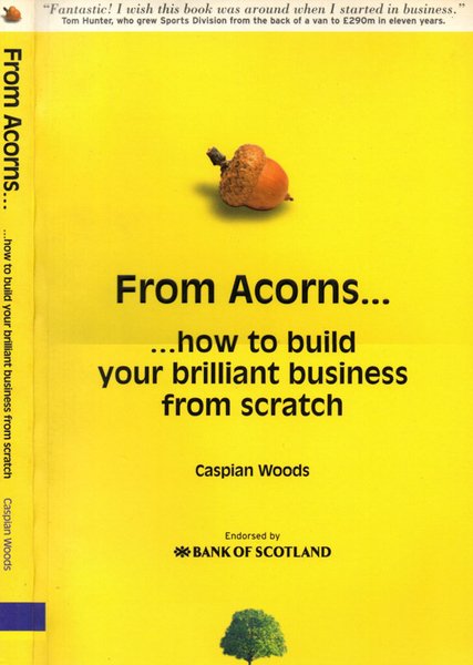 From Acorns…how to build your brilliant business from scratch