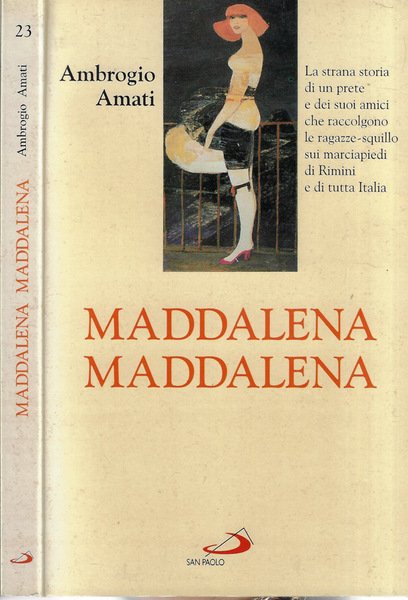 Maddalena Maddalena La strana storia di un prete e dei suoi amici che raccolgono le ragazze-squillo sui marciapiedi di Rimini e di tutta Italia