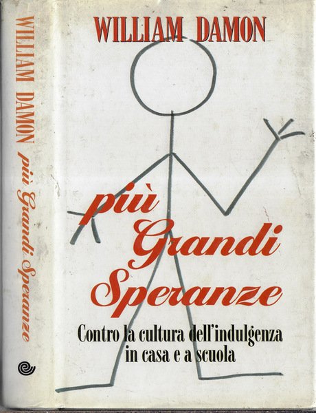 Più grandi speranze Contro la cultura dell'indulgenza in casa e …