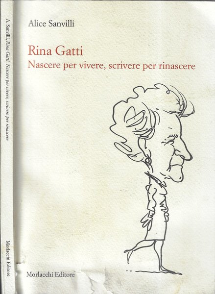 Rina Gatti Nascere per vivere, scrivere per rinascere