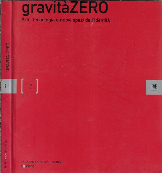 Gravità zero Arte, tecnologia e nuovi spazi dell'identità