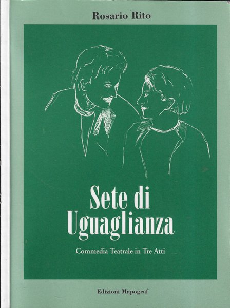 Sete di uguaglianza Commedia teatrale in tre atti