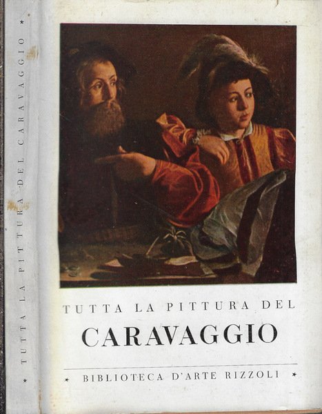 Tutta la pittura del Caravaggio