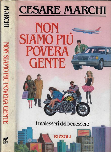 Non siamo più povera gente I malesseri del benessere
