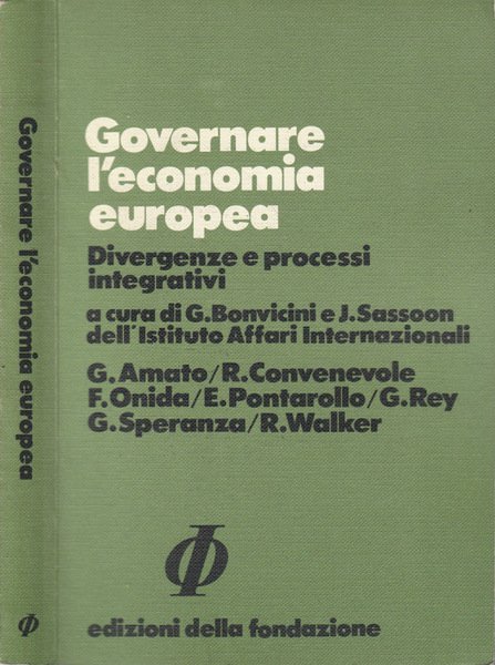 Governare l'economia europea Divergenze e processi integrativi