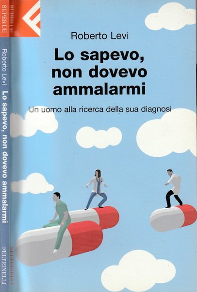 Lo sapevo, non dovevo ammalarmi Un uomo alla ricerca della …