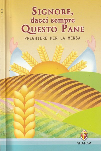 Signore, dacci sempre questo pane Preghiere per la mensa