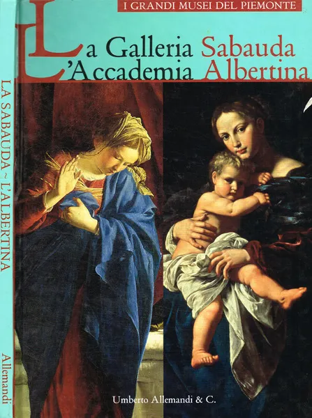 La Galleria Sabauda. La Pinacoteca dell'Accademia Albertina