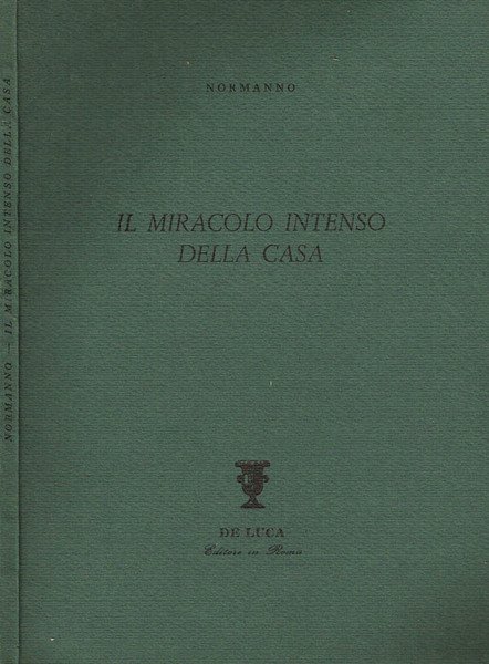 IL MIRACOLO INTENSO DELLA CASA