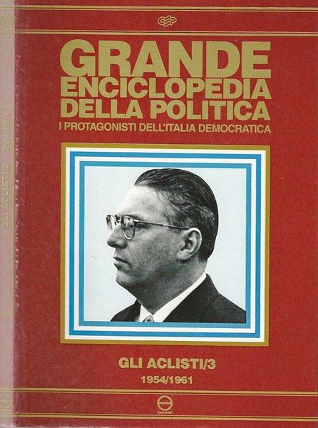 Grande enciclopedia della politica I protagonisti dell'Italia democratica