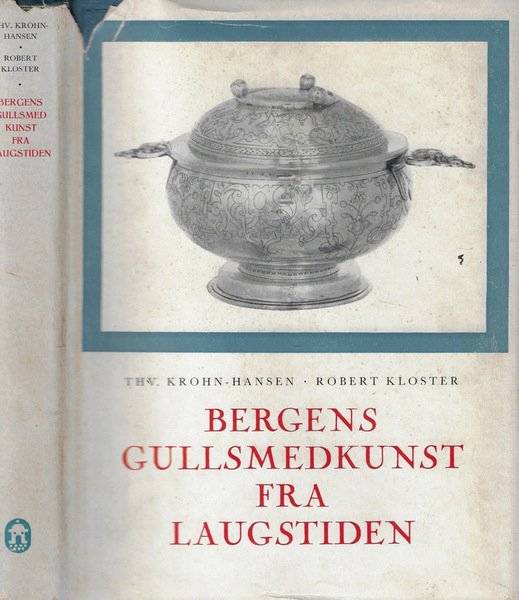 Bergens gullsmedkunst fra laugstiden Vol I