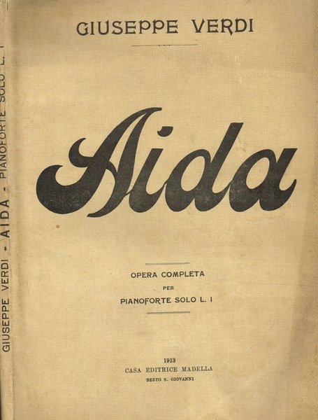 AIDA. OPERA IN QUATTRO ATTI DI ANTONIO GHISLANZONI