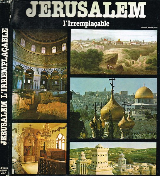 Jerusalem l'Irremplaçable