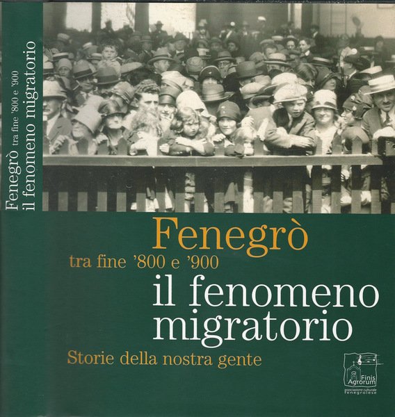 Fenegrò tra fine '800 e '900 il fenomeno migratorio