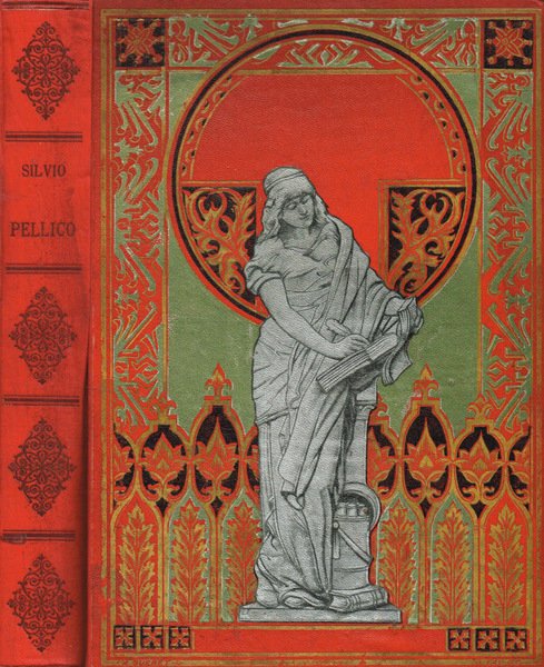 Silvio Pellico. Sa vie, ses vertus, ses oeuvres