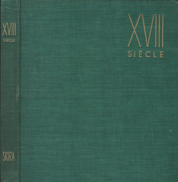 Le Dix-Huitieme Siesle (XVIII) De Watteau a Tiepolo | Immagine principale