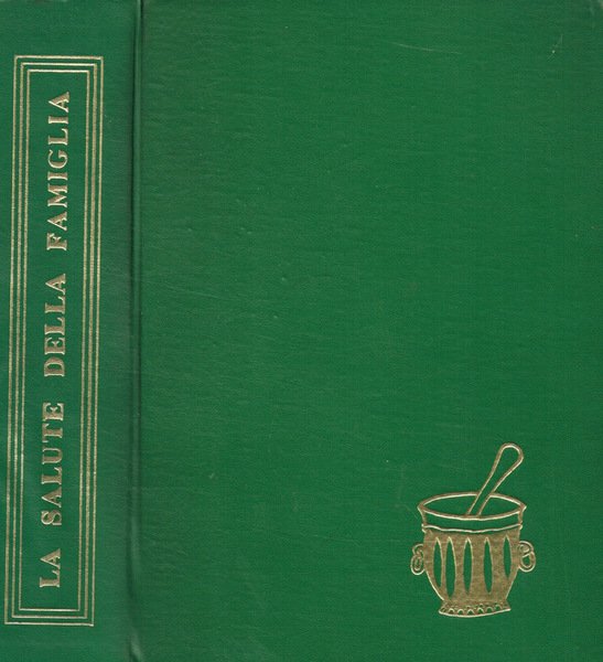La salute della famiglia. Enciclopedia medica per tutti