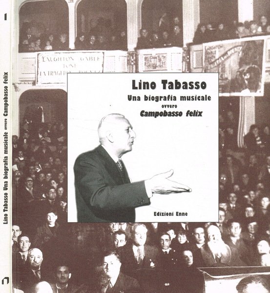 Lino Tabasso. Una biografia musicale ovvero Campobasso felix