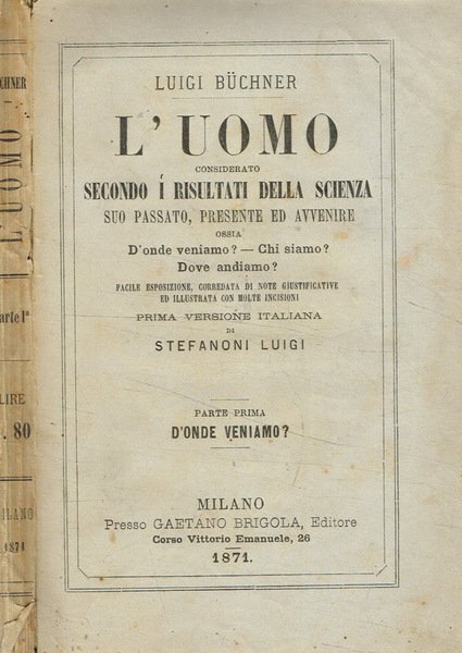 L'uomo considerato secondo i risultati della scienza, suo passato, presente …