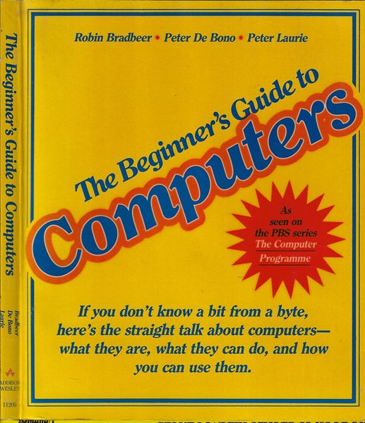 The beginner's guide to computers