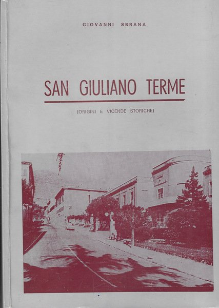 San Giuliano Terme Origini e vicende storiche