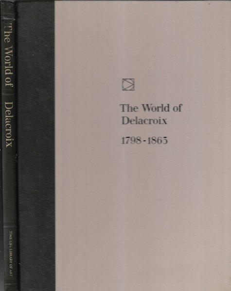 The world of delacroix 1798-1863