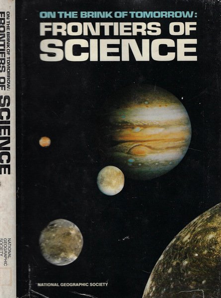 On the brink of tomorrow: frontiers of science