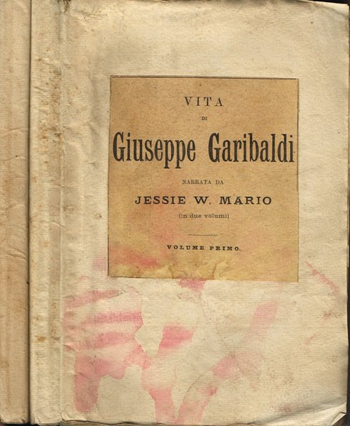 Vita di Giuseppe Garibaldi Volume Primo - Volume Secondo