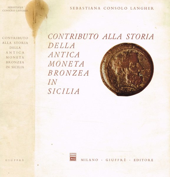 CONTRIBUTO ALLA STORIA DELLA ANTICA MONETA BRONZEA IN SICILIA