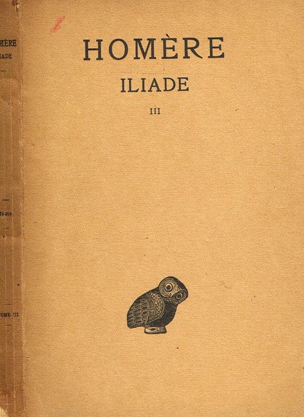 ILIADE TOME III (CHANTS XIII-XVIII)