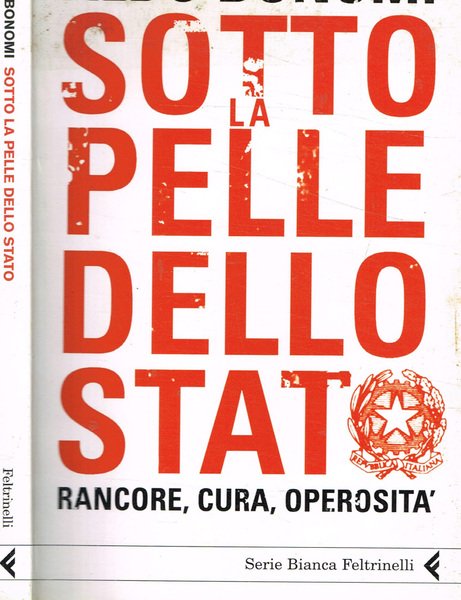 Sotto la pelle dello stato Rancore, cura, operosità