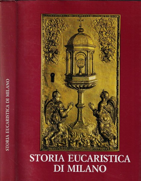 Ricerche storiche sulla Chiesa ambrosiana Storia eucaristica di Milano XI …
