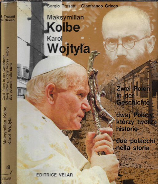 Maksymilian Kolbe- Karol Wojtyla Due polacchi nella storia