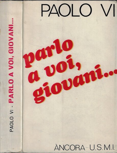 Parlo a voi, giovani…