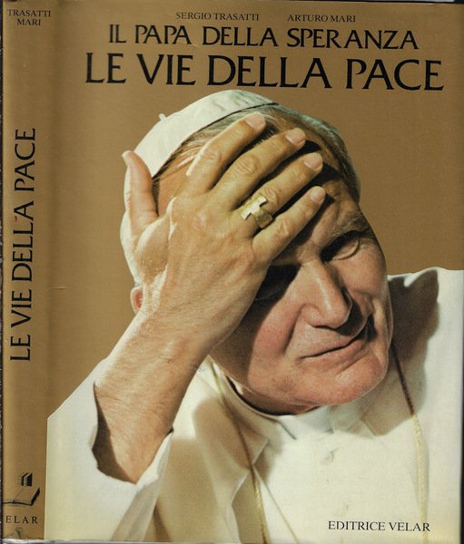Il Papa della speranza seconda parte Le vie della pace