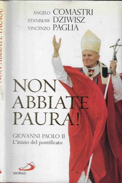 Non abbiate paura! Giovanni Paolo II L'inizio del pontificato