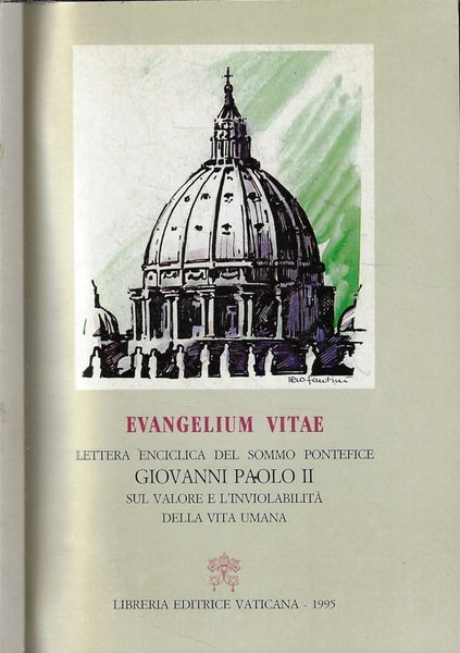 Evangelium Vitae. Lettera enciclica del Sommo Pontefice Giovanni Paolo II …